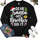 Dear Santa My Brother Did It Funny Christmas Matching Xmas Shirt for Youth Boys Girls Kids Toddler Son Daughter