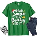 Dear Santa My Brother Did It Funny Christmas Matching Xmas Shirt for Youth Boys Girls Kids Toddler Son Daughter