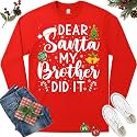 Dear Santa My Brother Did It Funny Christmas Matching Xmas Shirt for Youth Boys Girls Kids Toddler Son Daughter