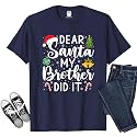 Dear Santa My Brother Did It Funny Christmas Matching Xmas Shirt for Youth Boys Girls Kids Toddler Son Daughter
