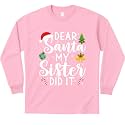 Dear Santa My Sister Did It Funny Christmas Matching Xmas Shirt for Youth Boys Girls Kids Toddler Son Daughter