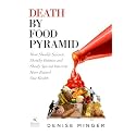 Death by Food Pyramid: How Shoddy Science, Sketchy Politics and Shady Special Interests Have Ruined Our Health