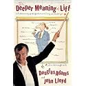 The Deeper Meaning of Liff: A Dictionary of Things There Aren't Any Words for Yet--But There Ought to Be