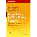 Degree Theory for Discontinuous Operators: Applications to Discontinuous Differential Equations: 6 (Rsme Springer, 6)