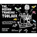 The Design Thinking Toolbox: A Guide to Mastering the Most Popular and Valuable Innovation Methods