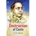 Destruction of Caste : The Manifesto for India’s Social Reformation by Dr. B.R. Ambedkar