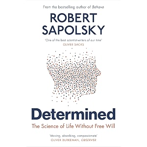 determined the science of life without free will