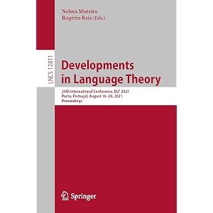 developments in language theory 25th international conference dlt 2021 porto portugal august 1620 2021 proceedings 12811 theoretical computer science and general issues 12811