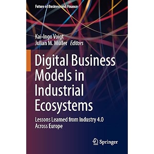 digital business models in industrial ecosystems lessons learned from industry 40 across europe future of business and finance