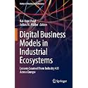 Digital Business Models in Industrial Ecosystems: Lessons Learned from Industry 4.0 Across Europe (Future of Business and Finance)