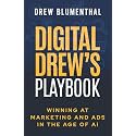 Digital Drew's Playbook: Winning at Marketing and Ads in the Age of AI