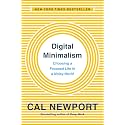 Digital Minimalism: Choosing a Focused Life in a Noisy World