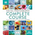 Digital Photography Complete Course: Everything You Need to Know in 20 Weeks (DK Complete Courses)