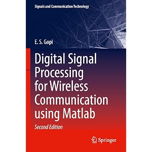 digital signal processing for wireless communication using matlab signals and communication technology