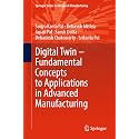Digital Twin: Fundamental Concepts to Applications in Advanced Manufacturing (Springer in Advanced Manufacturing)