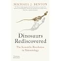 Dinosaurs Rediscovered: The Scientific Revolution in Paleontology (The Rediscovered Series)