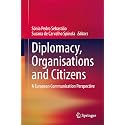 Diplomacy, Organisations and Citizens: A European Communication Perspective