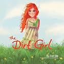 The Dirt Girl- Award-Winning Story of How Friendship Can Overcome Bullying, Zafera Teaches Self-Love, Being True to Oneself