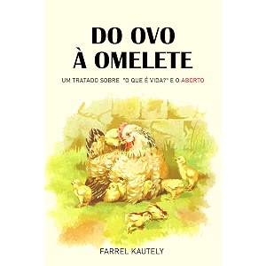 do ovo  omelete um tratado sobre o que  vida e o aborto portuguese edition