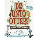 Do Unto Otters: A Book About Manners