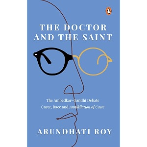 the doctor and the saint the ambedkar-gandhi debate caste race and annihilation of caste