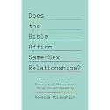 Does the Bible Affirm Same-Sex Relationships? Examining 10 Claims about Scripture and Sexuality (Biblical response to lgbtq+, homosexuality)