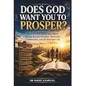Does God Want You to Prosper?: What the Bible Really Says About Money, Success, Purpose, Generosity, Contentment, and the Abundant Life (Does God Want You To Series)