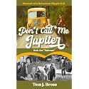 Don't Call Me Jupiter — Book One "Tightrope": Memoir of a Reluctant Hippie Kid