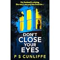 Don't Close Your Eyes: An absolutely gripping psychological thriller with a twist that will keep you up all night