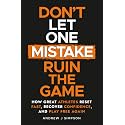 Don't Let One Mistake Ruin the Game: How Great Athletes Reset Fast, Recover Confidence, and Play Free Again (Mindset Books for Teen Athletes)