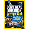 Don't Read This Book Before Bed: Thrills, Chills, and Hauntingly True Stories