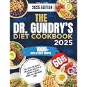 The Dr. Gundry’s Diet Cookbook 2025: 200+ Lectin-Free Recipes and a 60-Day Meal Plan to Support Gut Health, Weight Loss, and Vibrant Living