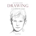 Drawing: A Complete Guide (Art of Drawing)