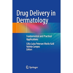 drug delivery em dermatologia - fundamentos e aplicaoes praticas fundamental and practical applications