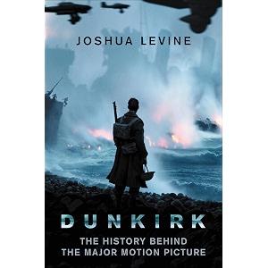 dunkirk the history behind the major motion picture