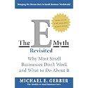 The E-Myth Revisited: Why Most Small Businesses Don't Work and What to Do About It―A Guide to Starting a Business in a Productive and Successful Way