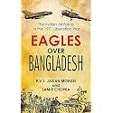 Eagles Over Banglades: The Indian Air Force in the 1971 Liberation War