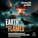 Earth in Flames: How an Asteroid Killed the Dinosaurs and How We Can Avoid a Similar Fate from Nuclear Winter