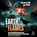 Earth in Flames: How an Asteroid Killed the Dinosaurs and How We Can Avoid a Similar Fate from Nuclear Winter