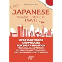 Easy Japanese Phrase Book for Travel (Pocket Size): Over 1500 words and phrases for every situation, from common expressions to useful travel vocabulary, and unique phrases to stand out
