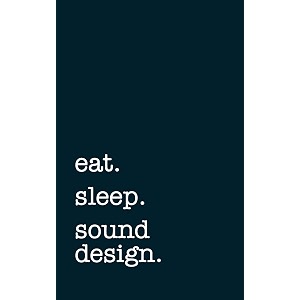 eat sleep sound design - lined notebook writing journal