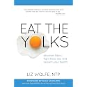 Eat the Yolks: Discover Paleo, Fight Food Lies, and Reclaim Your Health