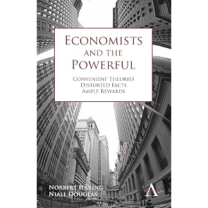 economists and the powerful convenient theories distorted facts ample rewards anthem other canon economics