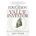 The Education of a Value Investor: My Transformative Quest for Wealth, Wisdom, and Enlightenment