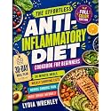 The Effortless Anti-Inflammatory Diet Cookbook for Beginners: Quick, 30-Minute Recipes and a 30-Day Meal Plan to Reduce Chronic Pain, Support Gut Health, and Boost Energy Naturally