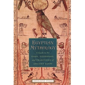 egyptian mythology a guide to the gods goddesses and traditions of ancient egypt