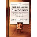 El manual bíblico MacArthur: Un estudio introductorio a la Palabra de Dios, libro por libro (Spanish Edition)