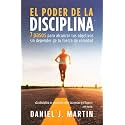 El poder de la disciplina: 7 pasos para alcanzar tus objetivos sin depender de tu motivación ni de tu fuerza de voluntad (El poder está dentro de ti) (Spanish Edition)