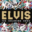 Elvis: The Coloring Book