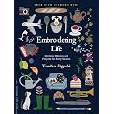 Embroidering Life: Stitching Patterns and Projects for Every Season (Make Good: Japanese Craft Style)